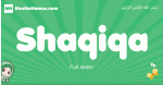 Shaqiqa arabic girl name and meaning, quranic girls name Shaqiqa