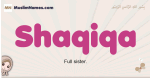 Shaqiqa muslim girls name and meaning, islamic girls name Shaqiqa