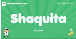 Shaquita arabic boys name and meaning, quranic boys name Shaquita