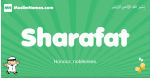 Sharafat arabic boys name and meaning, quranic boys name Sharafat