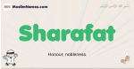 Sharafat muslim boys name and meaning, islamic boys name Sharafat