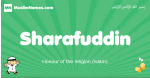 Sharafuddin arabic boys name and meaning, quranic boys name Sharafuddin