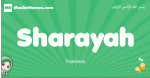 Sharayah arabic girl name and meaning, quranic girls name Sharayah