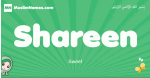 Shareen arabic girl name and meaning, quranic girls name Shareen