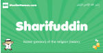 Sharifuddin arabic boys name and meaning, quranic boys name Sharifuddin