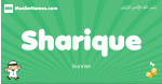 Sharique arabic boys name and meaning, quranic boys name Sharique