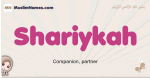 Shariykah muslim girls name and meaning, islamic girls name Shariykah