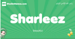 Sharleez arabic girl name and meaning, quranic girls name Sharleez