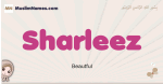 Sharleez muslim girls name and meaning, islamic girls name Sharleez