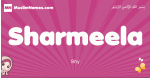 Sharmeela arabic girls name and meaning, muslim girl name Sharmeela