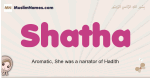 Shatha muslim girls name and meaning, islamic girls name Shatha