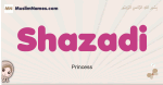 Shazadi muslim girls name and meaning, islamic girls name Shazadi