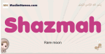 Shazmah muslim girls name and meaning, islamic girls name Shazmah