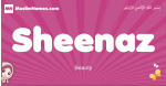 Sheenaz arabic girls name and meaning, muslim girl name Sheenaz