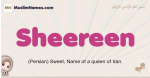 Sheereen muslim girls name and meaning, islamic girls name Sheereen