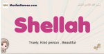 Shellah muslim girls name and meaning, islamic girls name Shellah