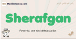 Sherafgan muslim boys name and meaning, islamic boys name Sherafgan