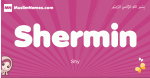 Shermin arabic girls name and meaning, muslim girl name Shermin