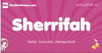 Sherrifah arabic girls name and meaning, muslim girl name Sherrifah