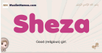 Sheza muslim girls name and meaning, islamic girls name Sheza
