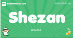 Shezan arabic boys name and meaning, quranic boys name Shezan