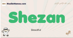 Shezan muslim boys name and meaning, islamic boys name Shezan