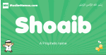 Shoaib arabic boys name and meaning, quranic boys name Shoaib