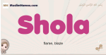 Shola muslim girls name and meaning, islamic girls name Shola