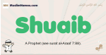 Shuaib muslim boys name and meaning, islamic boys name Shuaib