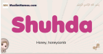Shuhda muslim girls name and meaning, islamic girls name Shuhda