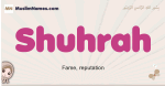Shuhrah muslim girls name and meaning, islamic girls name Shuhrah