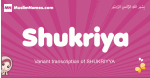 Shukriya arabic girls name and meaning, muslim girl name Shukriya
