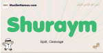 Shuraym muslim boys name and meaning, islamic boys name Shuraym