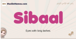 Sibaal muslim girls name and meaning, islamic girls name Sibaal