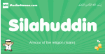 Silahuddin arabic boys name and meaning, quranic boys name Silahuddin