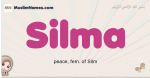 Silma muslim girls name and meaning, islamic girls name Silma