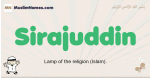 Sirajuddin muslim boys name and meaning, islamic boys name Sirajuddin