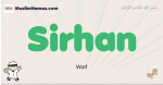 Sirhan muslim boys name and meaning, islamic boys name Sirhan