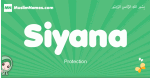 Siyana arabic girl name and meaning, quranic girls name Siyana