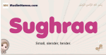 Sughraa muslim girls name and meaning, islamic girls name Sughraa