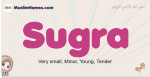 Sugra muslim girls name and meaning, islamic girls name Sugra