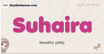 Suhaira muslim girls name and meaning, islamic girls name Suhaira