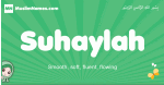 Suhaylah arabic girl name and meaning, quranic girls name Suhaylah