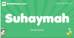 Suhaymah arabic girl name and meaning, quranic girls name Suhaymah