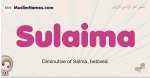 Sulaima muslim girls name and meaning, islamic girls name Sulaima