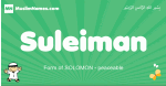 Suleiman arabic boys name and meaning, quranic boys name Suleiman