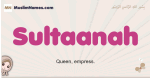 Sultaanah muslim girls name and meaning, islamic girls name Sultaanah