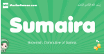 Sumaira arabic girl name and meaning, quranic girls name Sumaira