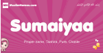 Sumaiyaa arabic girls name and meaning, muslim girl name Sumaiyaa