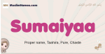 Sumaiyaa muslim girls name and meaning, islamic girls name Sumaiyaa